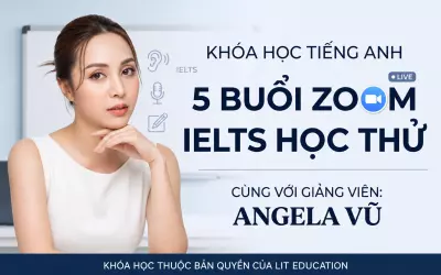 Khóa Học Tiếng Anh - 5 Buổi Zoom IELTS Học Thử Cùng Với Angela Vũ
