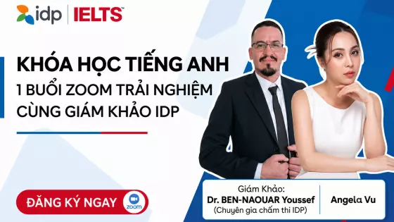 Khóa Học Tiếng Anh - 1 Buổi Zoom Trải Nghiệm Cùng Giám Khảo IDP. Tiến sĩ BEN-NAOUAR Youssef (Chuyên gia chấm thi IDP) + Angela Vu