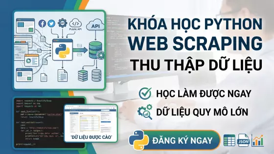 Khóa Học Python Web Scraping - Thu Thập Mọi Dữ Liệu Từ Internet