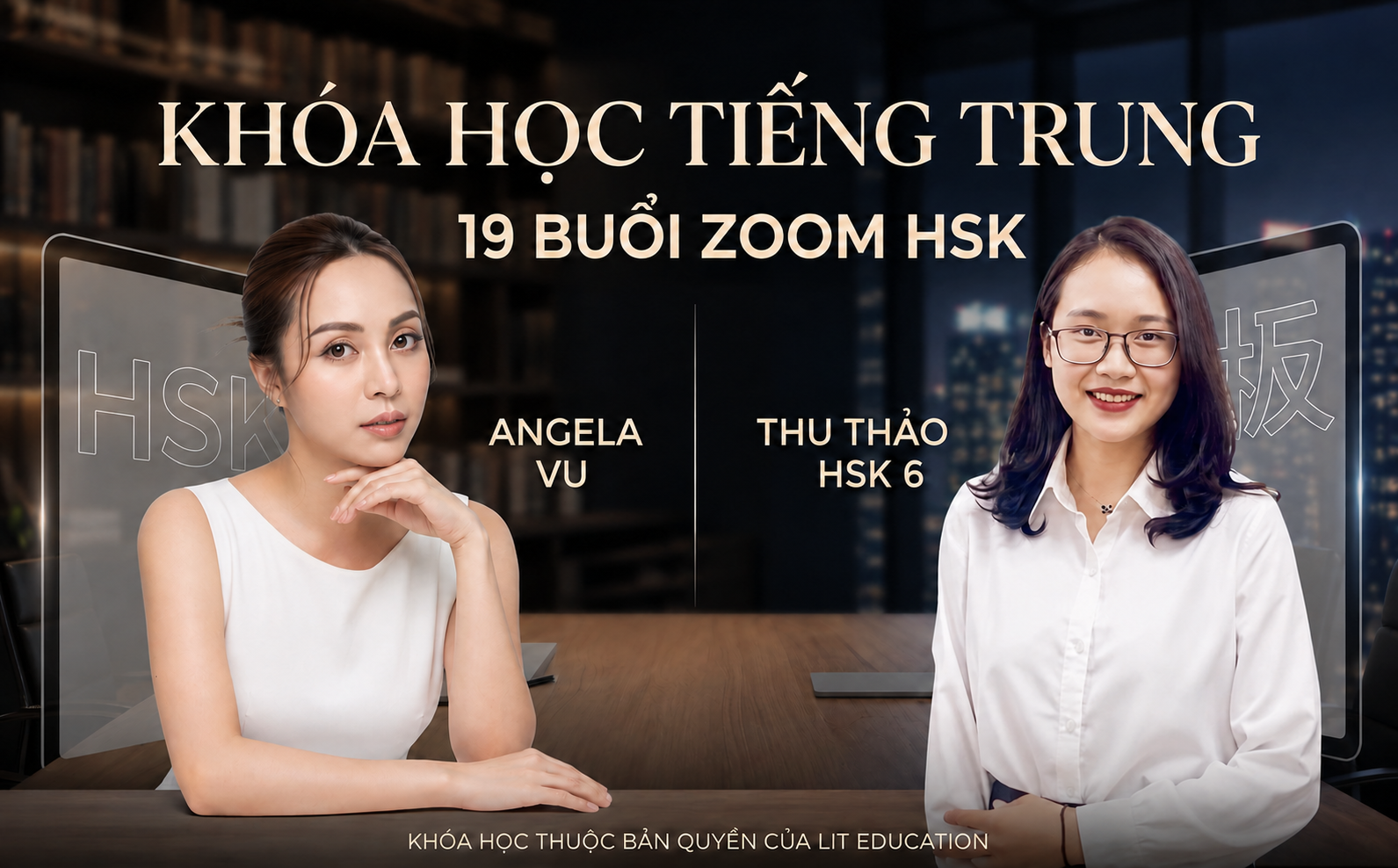 Khóa học tiếng Trung - 19 buổi Zoom HSK (tiếng Trung) cùng với Angela Vũ và Thu Thảo